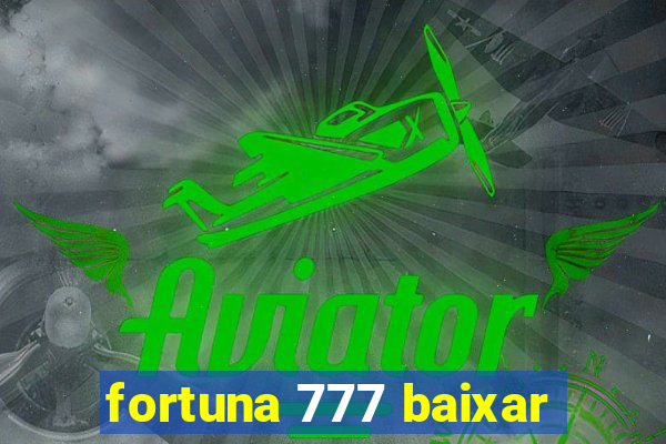 fortuna 777 baixar